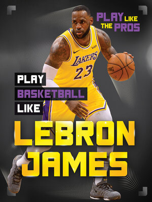 cover image of Play Basketball Like LeBron James